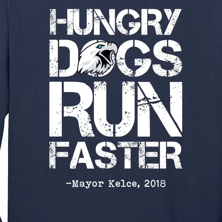 Hungry Dogs Run Faster Tall Long Sleeve T-Shirt