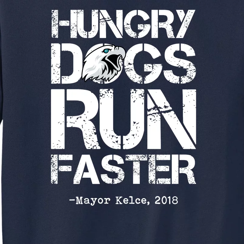 Hungry Dogs Run Faster Tall Sweatshirt