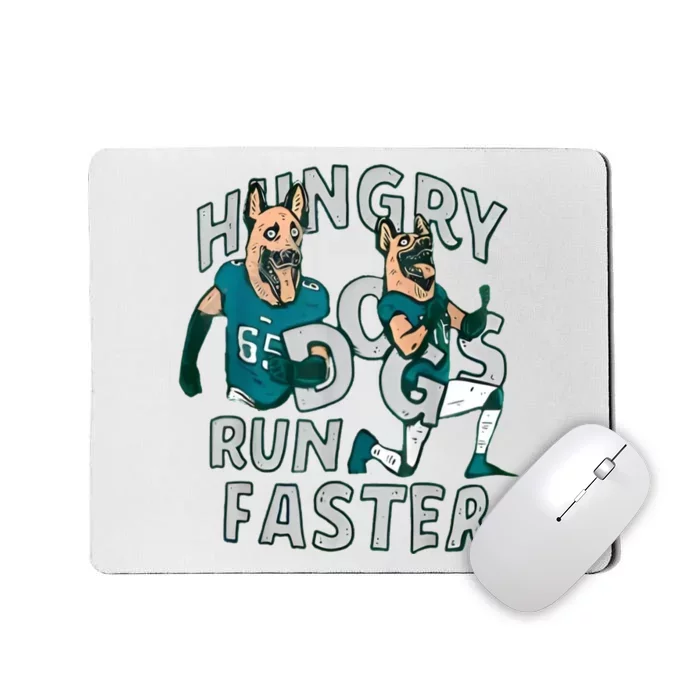 Hungry Dogs Run Faster Mousepad