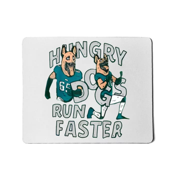 Hungry Dogs Run Faster Mousepad