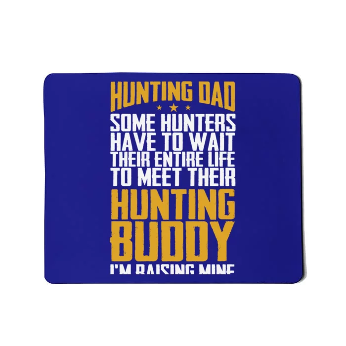 Hunting Dad Some Hunters Have To Wait Hunting Father Gift Mousepad