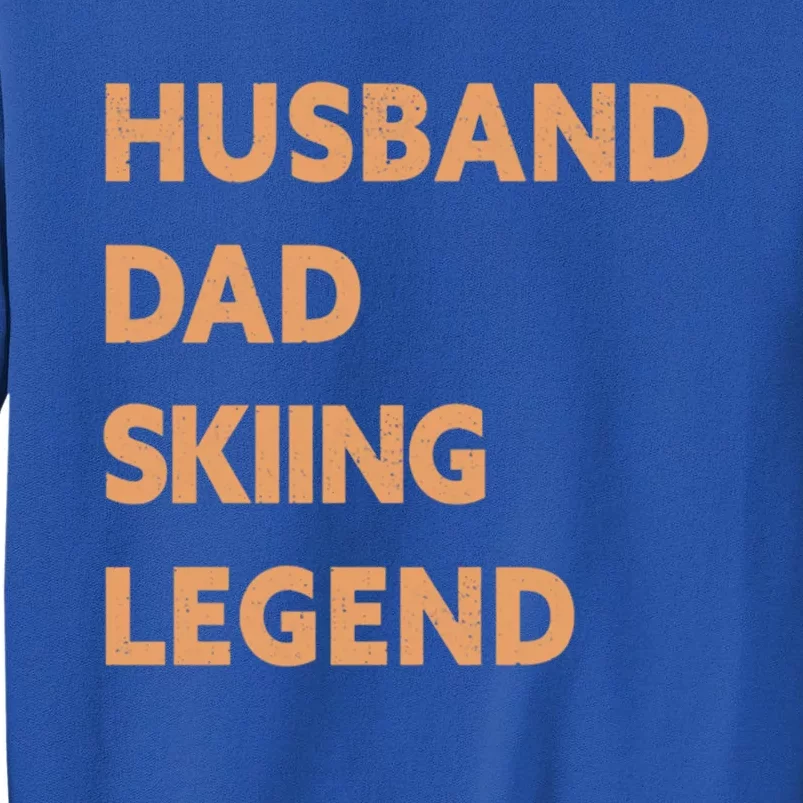 Husband Dad Skiing Legend Funny Skier Gift Tall Sweatshirt