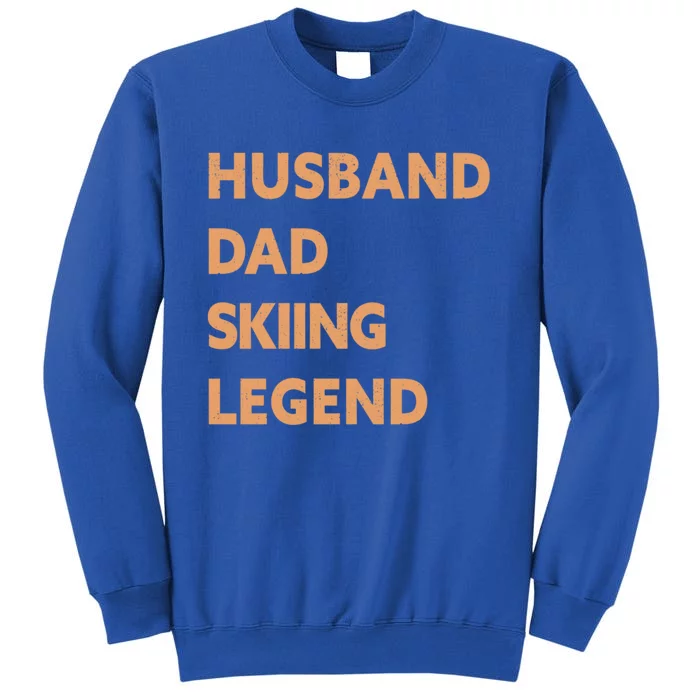 Husband Dad Skiing Legend Funny Skier Gift Tall Sweatshirt