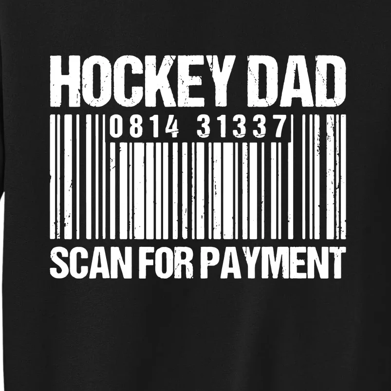 Hockey Dad Scan For Payment Barcode Hockey Dad Tall Sweatshirt