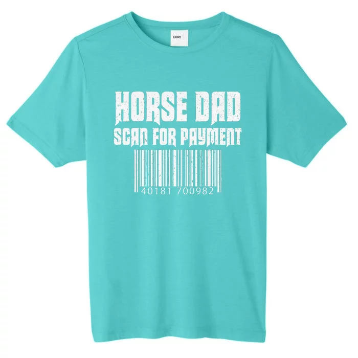 Horse Dad Scan For Payment Funny Horse Lover Father Day Gift ChromaSoft Performance T-Shirt