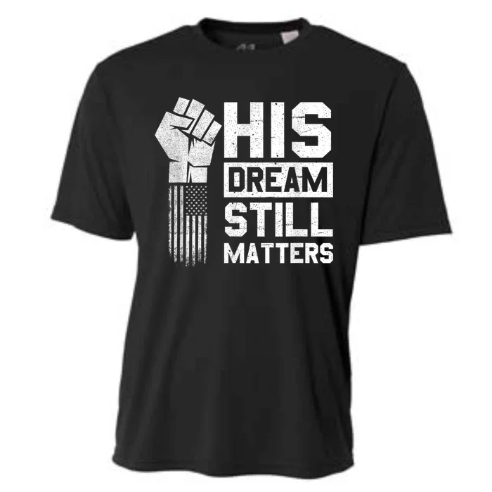 His Dream Still Matters Mlk Martin Luther King Day Cooling Performance Crew T-Shirt