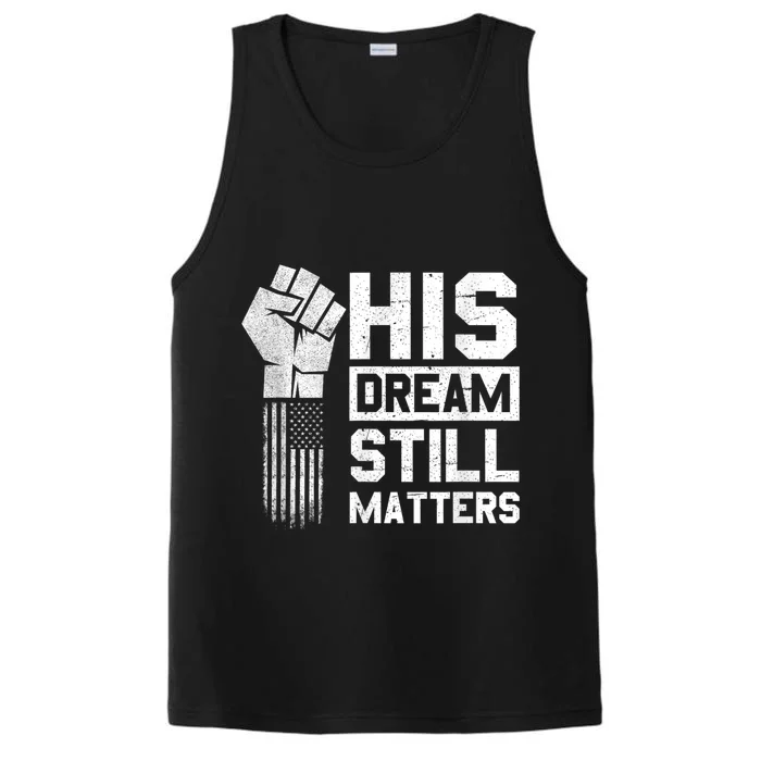 His Dream Still Matters Mlk Martin Luther King Day Performance Tank