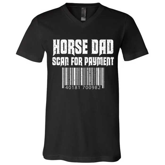 Horse Dad Scan For Payment Funny Horse Lover Father Day Gift V-Neck T-Shirt