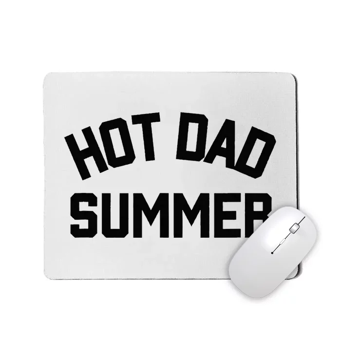 Hot Dad Summer Mousepad