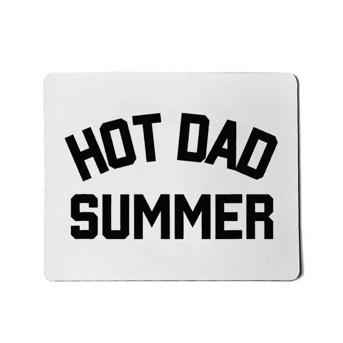 Hot Dad Summer Mousepad