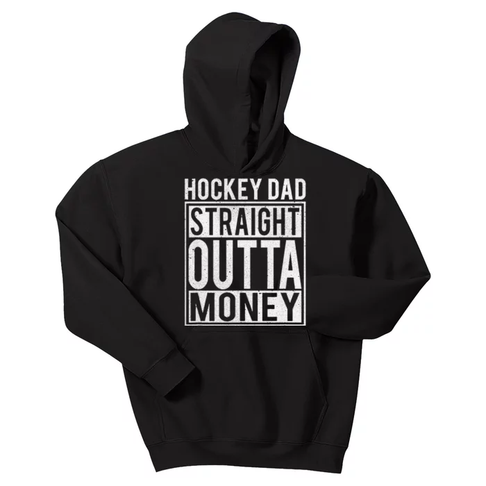 Hockey Dad Straight Outta Money I Funny Hockey Gift Kids Hoodie