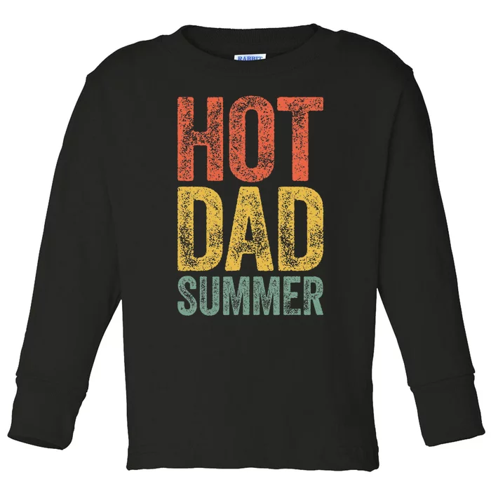 Hot Dad Summer Father's Day Toddler Long Sleeve Shirt