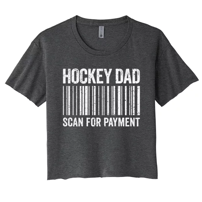 Hockey Dad Scan For Payment Hockey Lover Daddy Women's Crop Top Tee