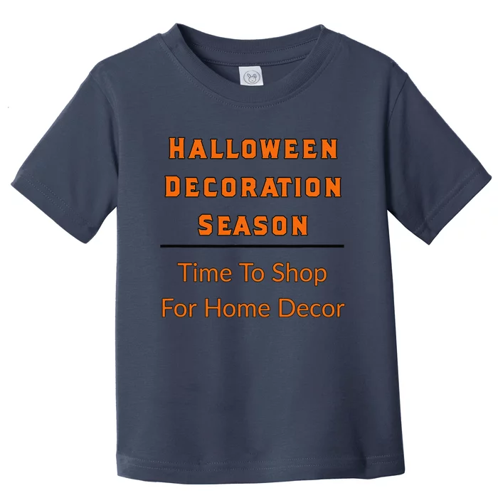 Halloween Decoration Season Shop Home Decor Spooky Lovers Toddler T-Shirt