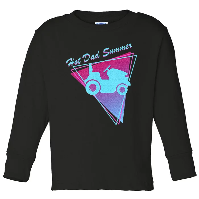 Hot Dad Summer Funny 80s Retro Riding Lawn Mower Toddler Long Sleeve Shirt