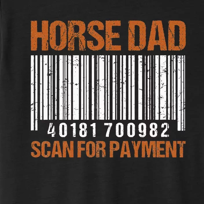 Horse Dad Scan For Payment ChromaSoft Performance T-Shirt