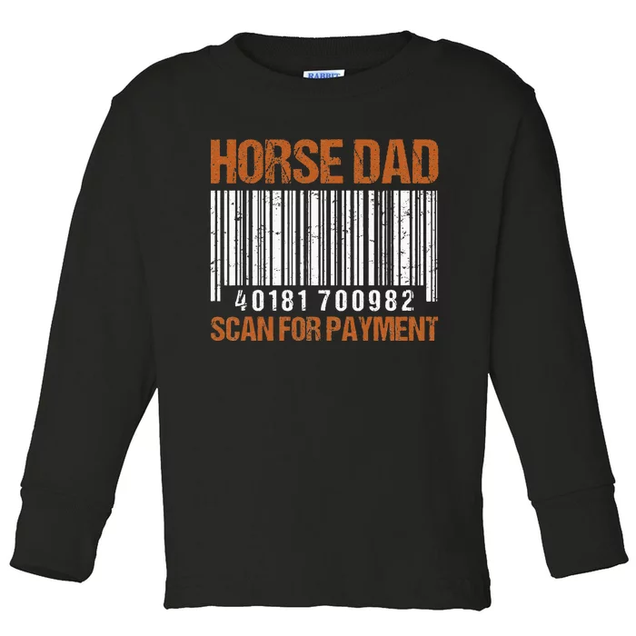 Horse Dad Scan For Payment Toddler Long Sleeve Shirt