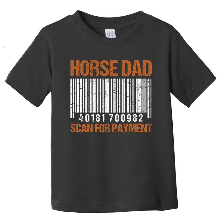 Horse Dad Scan For Payment Toddler T-Shirt