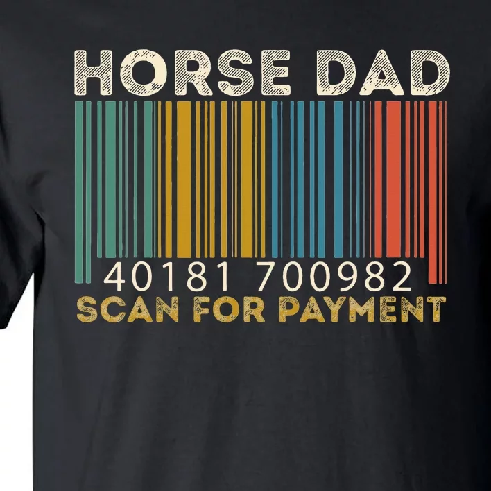 Horse Dad Scan For Payment Fathers Day Tall T-Shirt