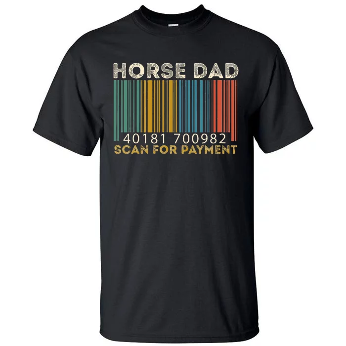 Horse Dad Scan For Payment Fathers Day Tall T-Shirt