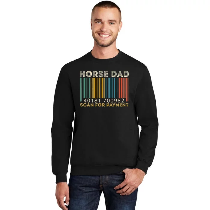 Horse Dad Scan For Payment Fathers Day Tall Sweatshirt