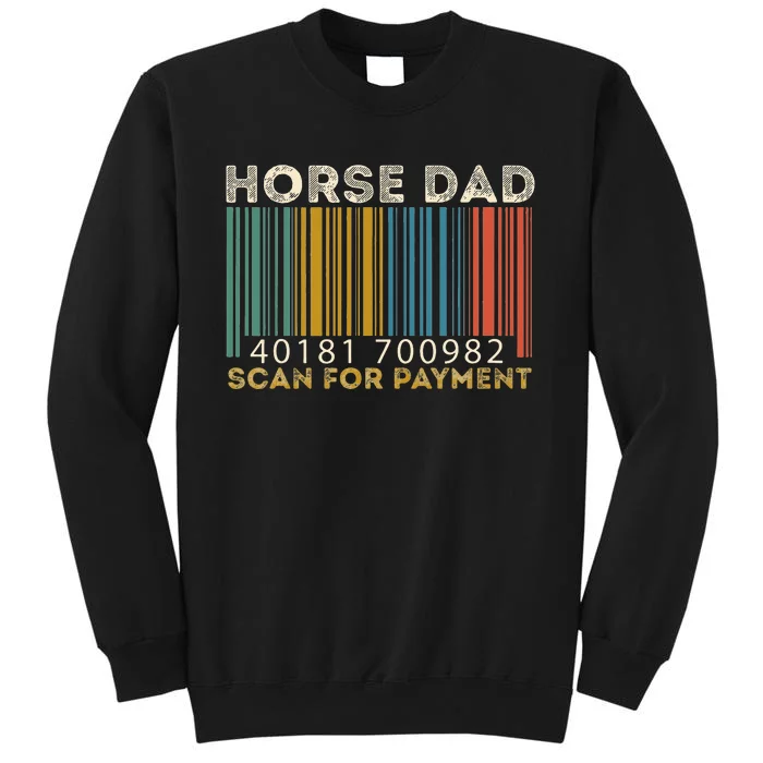 Horse Dad Scan For Payment Fathers Day Tall Sweatshirt