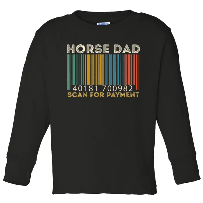 Horse Dad Scan For Payment Fathers Day Toddler Long Sleeve Shirt