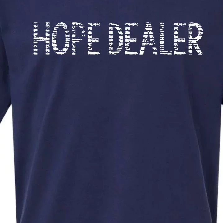 Hope Dealer Simple Christian Funny Message Sueded Cloud Jersey T-Shirt