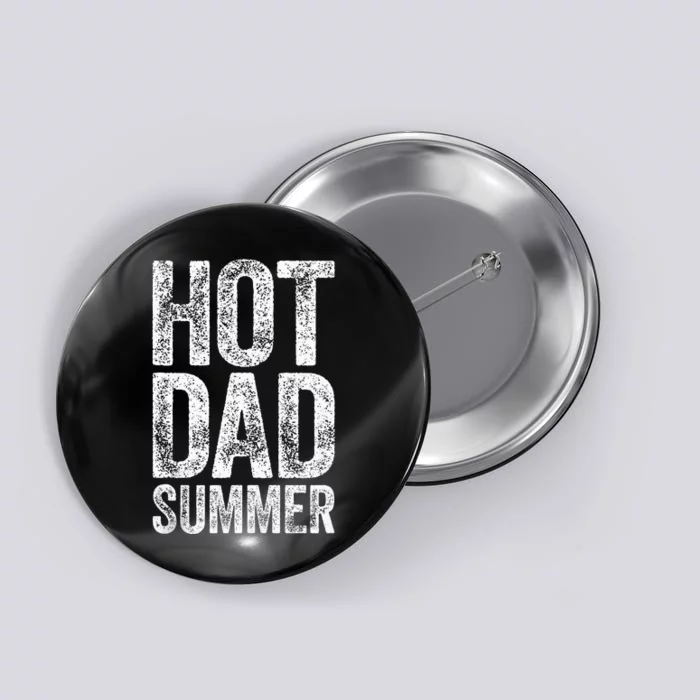 Hot Dad Summer Father's Day Button