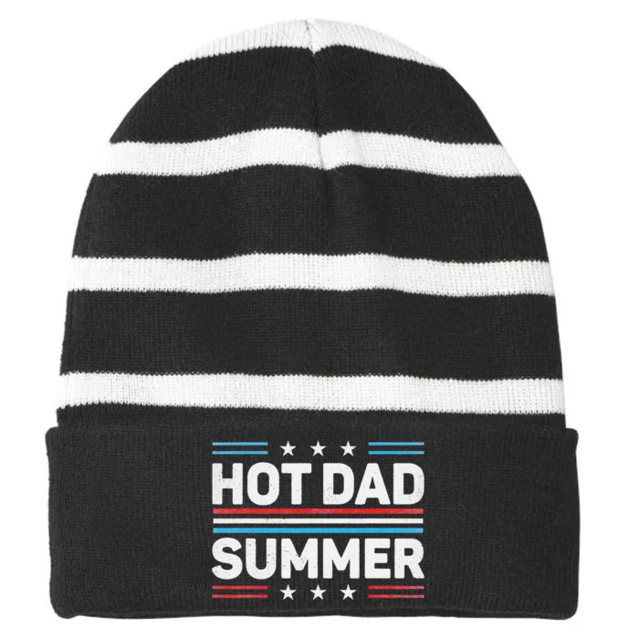 Hot Dad Summer Father's Day 4th July Summertime Vacation Striped Beanie with Solid Band