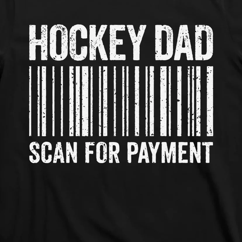 Hockey Dad Scan For Payment Hockey Lover Daddy T-Shirt