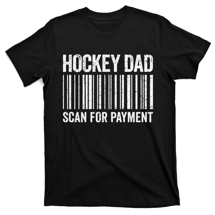 Hockey Dad Scan For Payment Hockey Lover Daddy T-Shirt