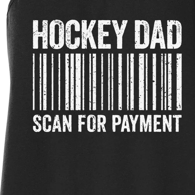 Hockey Dad Scan For Payment Hockey Lover Daddy Women's Racerback Tank