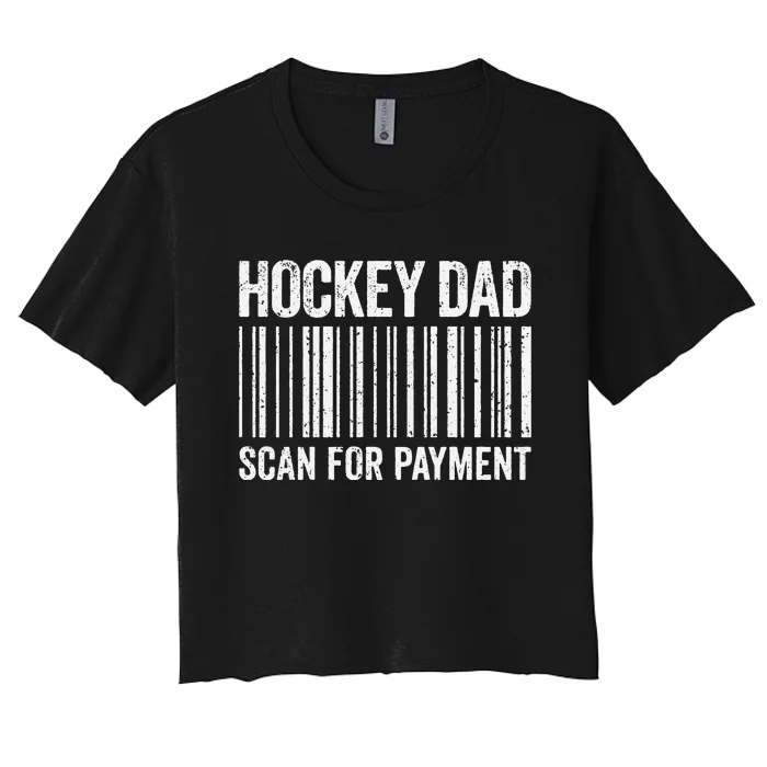 Hockey Dad Scan For Payment Hockey Lover Daddy Women's Crop Top Tee