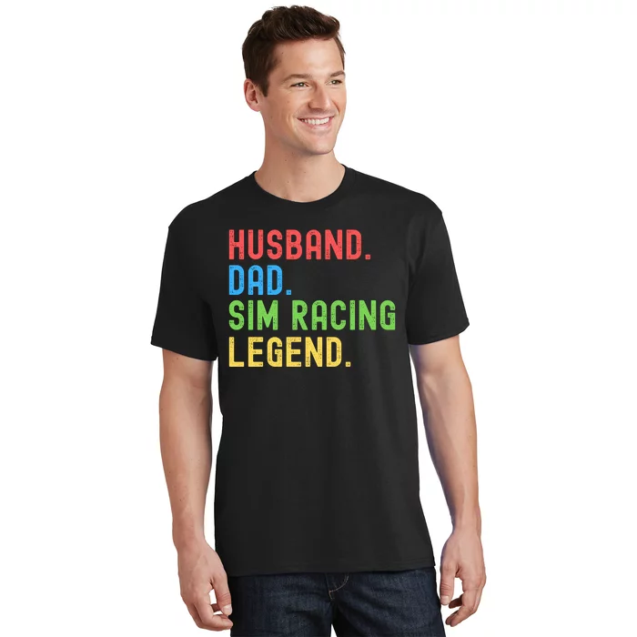 Husband Dad Sim Racing Legend Racing Sim Esport Sim Racer Sim Racing Cockpit T-Shirt