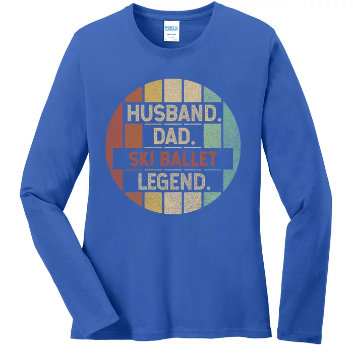 Husband Dad Ski Ballet Legend Vintage Funny Gift Ladies Long Sleeve Shirt