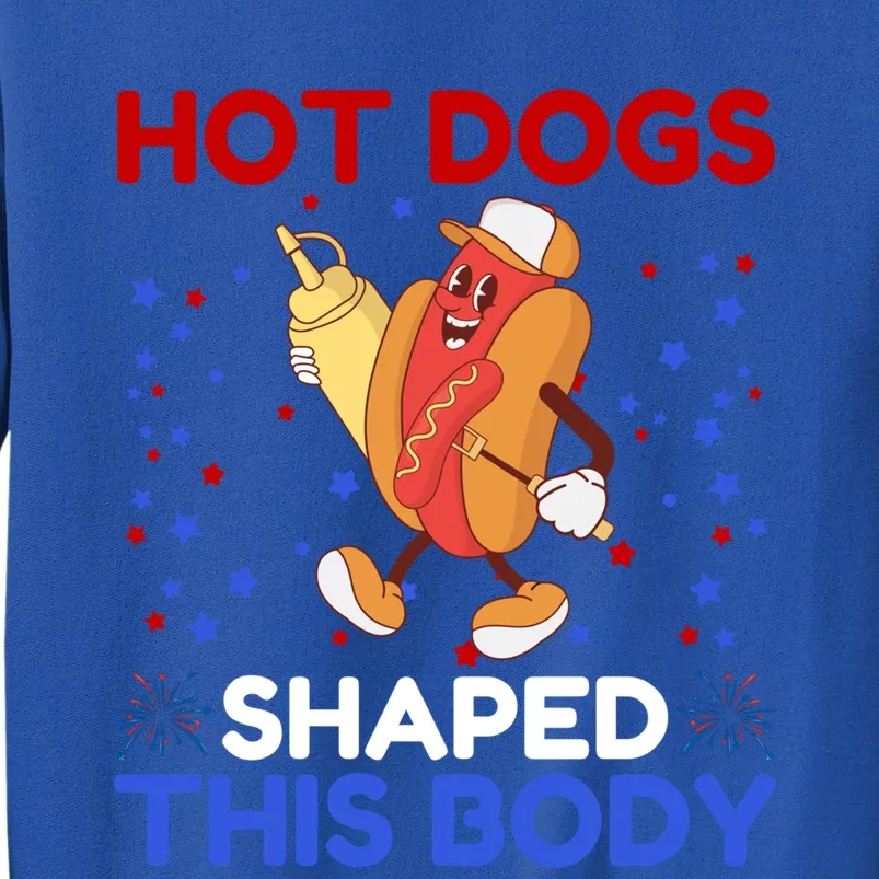 Hot Dogs Shaped This Body For Hot Dogs Lovers 4th Of July Funny Gift Sweatshirt