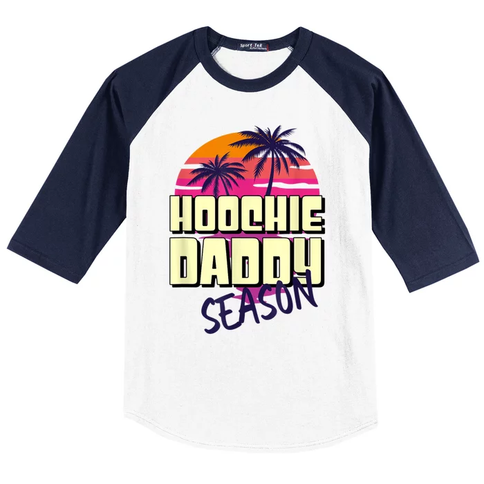 Hoochie Daddy Season Baseball Sleeve Shirt