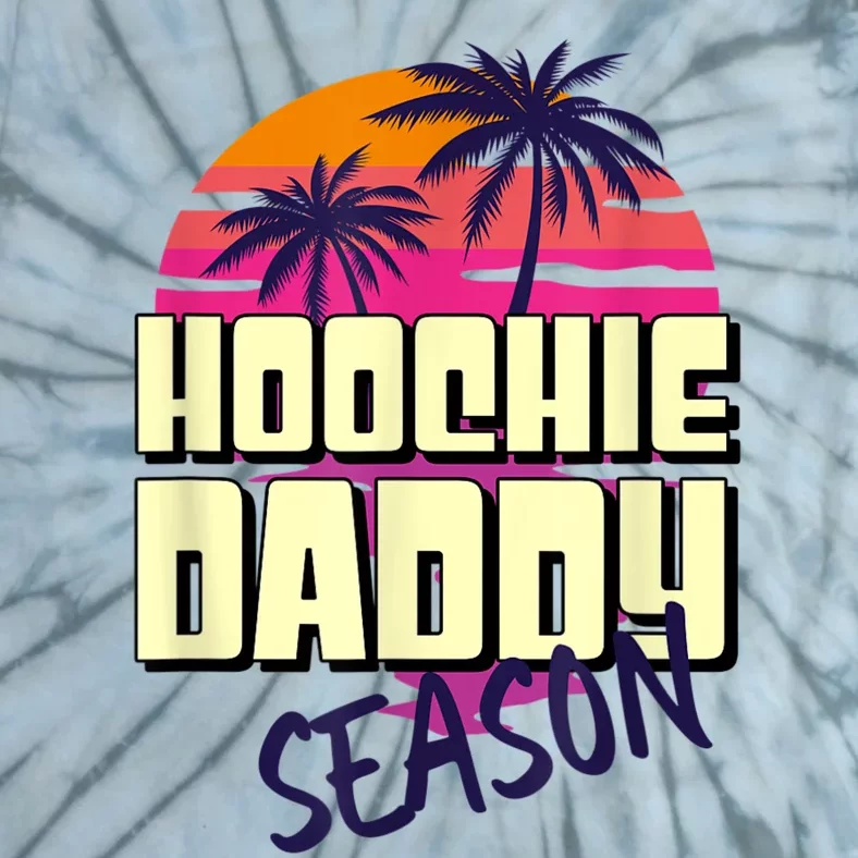 Hoochie Daddy Season Tie-Dye T-Shirt