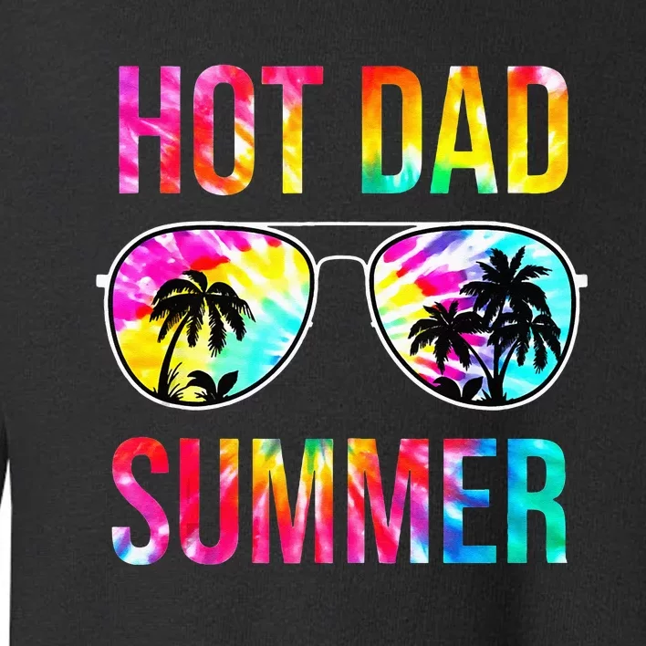 Hot Dad Summer Family Matching Sunglasses Tie Dye Funny Dad Toddler Sweatshirt