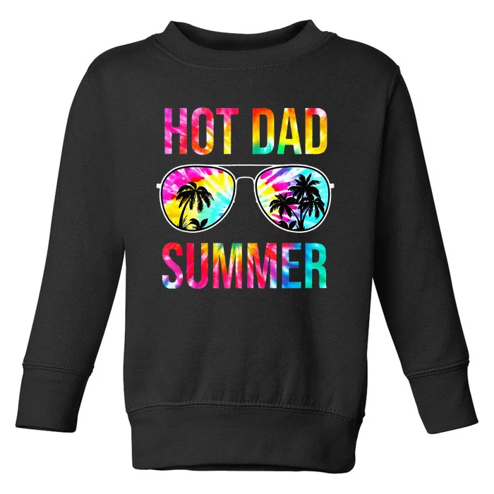 Hot Dad Summer Family Matching Sunglasses Tie Dye Funny Dad Toddler Sweatshirt