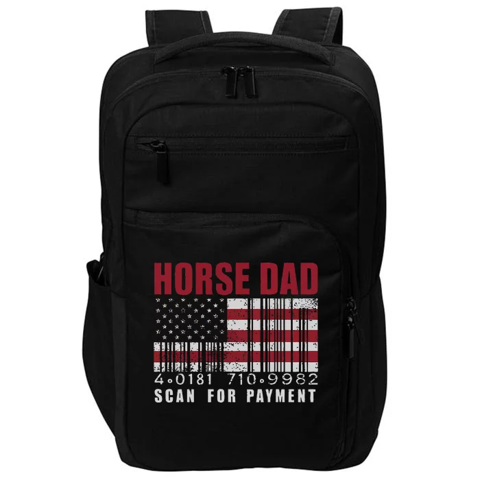 Horse Dad Scan For Payment Horse Lover Daddy FatherS Day Impact Tech Backpack