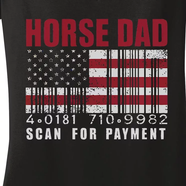 Horse Dad Scan For Payment Horse Lover Daddy FatherS Day Women's V-Neck T-Shirt