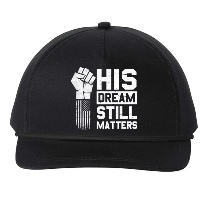 His Dream Still Matters Mlk Martin Luther King Day Gift Snapback Five-Panel Rope Hat