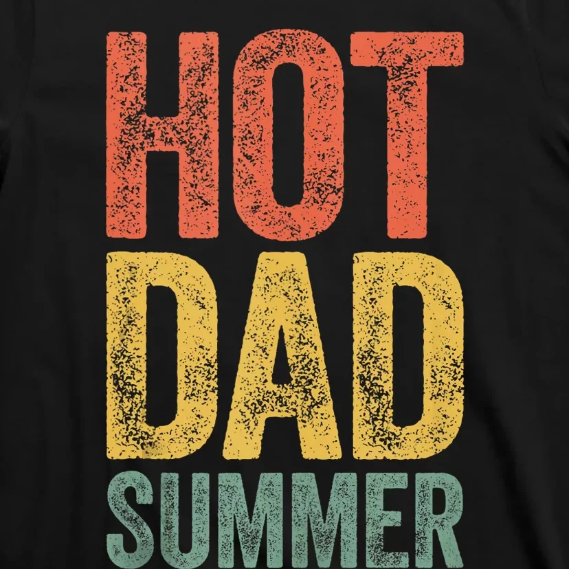 Hot Dad Summer Fathers Day T-Shirt