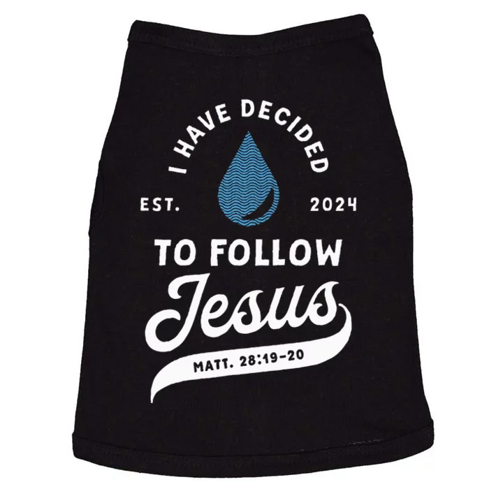 Have Decided To Follow Jesus Baptism Baptized Christian 2024 Doggie Tank