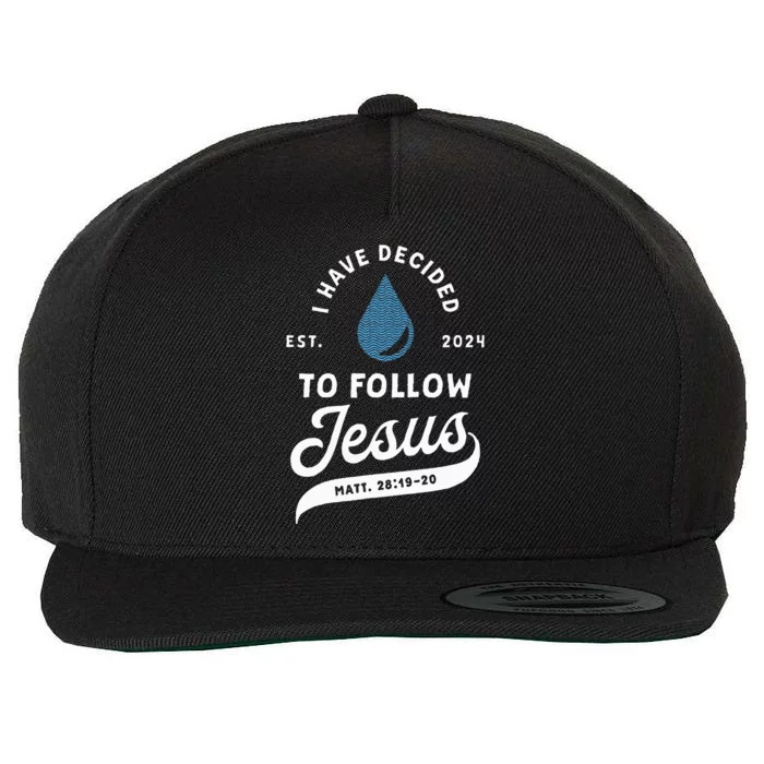 Have Decided To Follow Jesus Baptism Baptized Christian 2024 Wool Snapback Cap