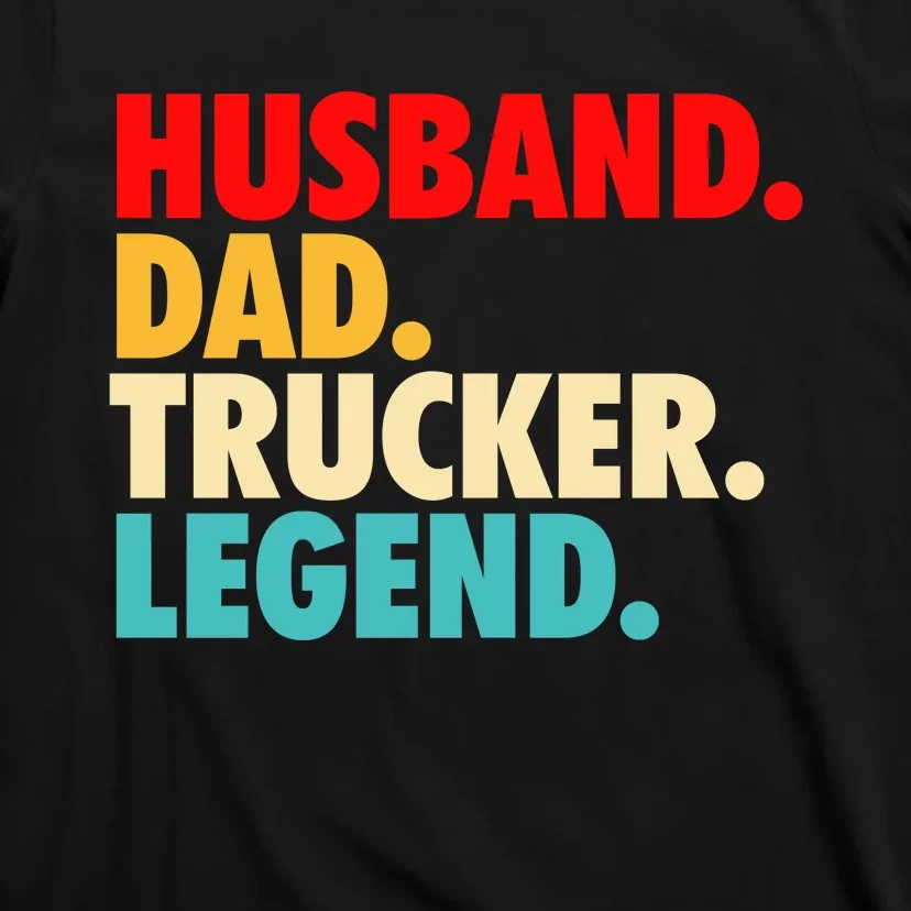 Husband Dad Trucker Legend T-Shirt