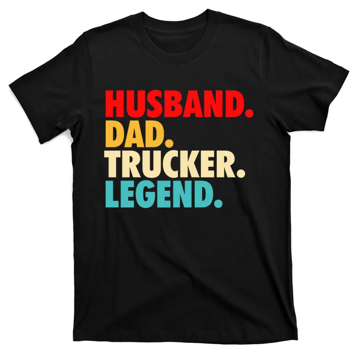 Husband Dad Trucker Legend T-Shirt