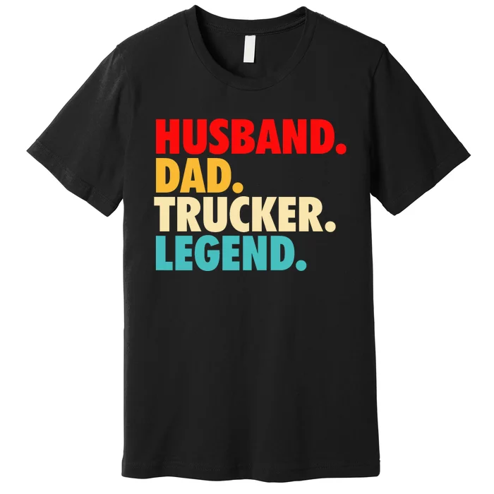 Husband Dad Trucker Legend Premium T-Shirt